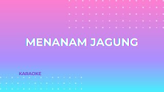 Download lagu Menanam Jagung (Karaoke Version) mp3 Download lagu Menanam Jagung (Karaoke Version) mp3