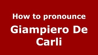 How to pronounce Giampiero De Carli