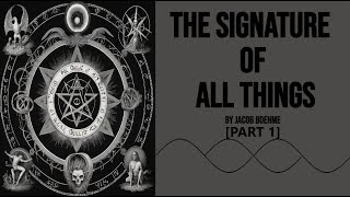 The Signature of All Things (1621) Audiobook by Jacob Boehme [PART 1]
