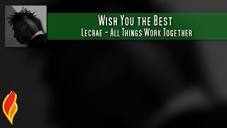 Lecrae - Wish You the Best. Letra en español