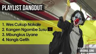 DANGDUT PLAYLIST (WES CUKUP NAKALE - KANGEN NGOMBE SUSU - MBUNGKUS LIYANE - NANGIS GETIH) - FELIX