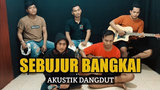 Download lagu SEBUJUR BANGKAI  ||  Dangdut Akustik  |  Cover : Zhalose Coustic mp3