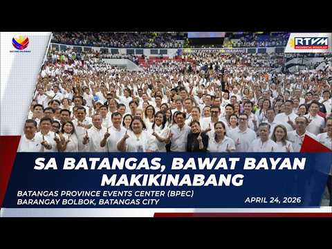Sa Batangas, Bawat Bayan Makikinabang 4/24/2026