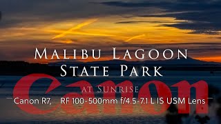 Canon R7 and 100-500 for a sunrise at Malibu lagoon - what an amazing morning!
