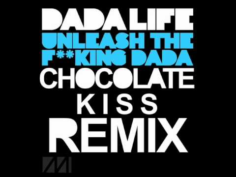 Dada Life - Unleash The Fucking Dada (Chocolate Kiss Remix)
