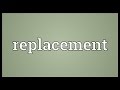 Replacement Meaning