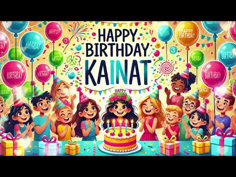 Kainat Happy Birthday To you name Song- Name Meaning Kainat( Universe)