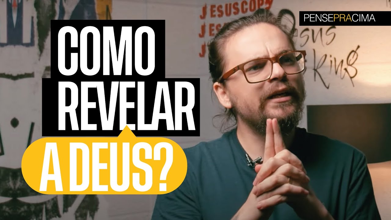 COMO REVELAR A DEUS? (Pense Pra Cima) - Arthur Marques