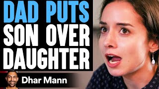 Dad Puts SON OVER Daughter, He Lives To Regret It | Dhar Mann