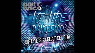 Dirty Disco Feat Celeda - To The Dancefloor (Dirty Disco Deep Tech Remix)