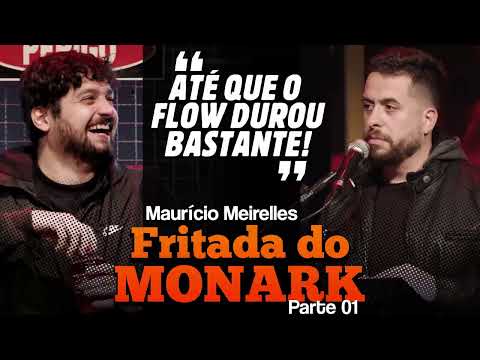 MAURICIO MEIRELLES - FRITADA COM MONARK (PARTE 01)