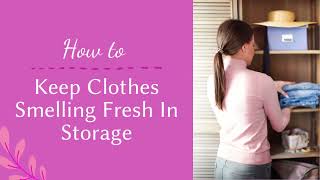 NBU   How to keep clothes smelling fresh in storage