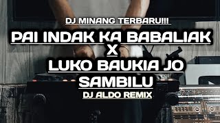 Download lagu DJ MINANG TERBARU!!!_(PAI INDAK KA BABALIAK x LUKO BAUKIA SAMBILU)_BY[DJ ALDO REMIX]-FULL SIDRAP!!! mp3