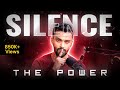 The Power Of Silence 5 Benefits Of Silence How To Master Silence Aditya Raj Kashyap