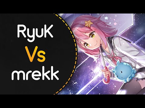 RyuK vs mrekk! // Kano - Stella-rium (Kowari) [Celestial]
