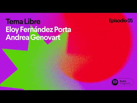 Tema libre | Ep. 5 | T3 | Andrea Genovart i Eloy Fernández Porta