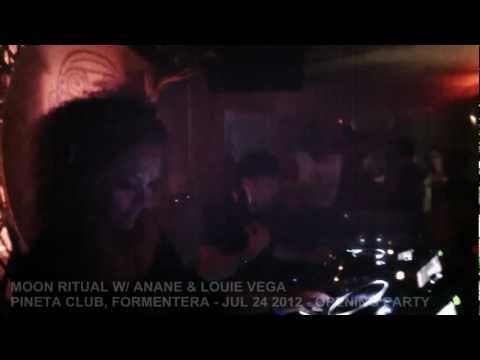 MOON RITUAL W ANANE & LOUIE VEGA   PINETA CLUB, FORMENTERA   JUL 24 2012   OPENING PARTY