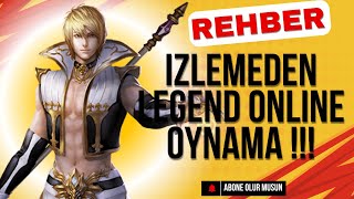 Legend Online # A'Dan Z'Ye Legend Online Alan ve Oyun Rehberi