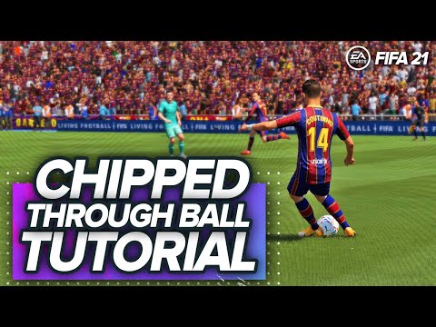 FIFA 21 PASSING TUTORIAL - MASTERY OF CHIP THROUGH BALLS
