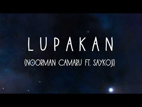 Noorman Camaru - Lupakan. Ft. Saykoji (Lyric Video)