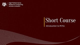Short Course: Introduction to PETSc (Spring 2025)