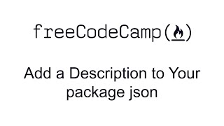 Add a Description to Your package.json - Managing Packages with Npm - Free Code Camp