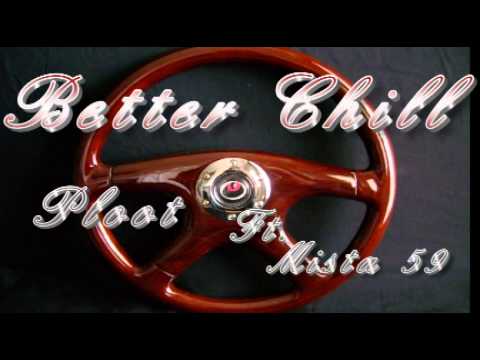 MISTA 59-BETTER CHILL ft.PLOOT Wharton Texas Connect