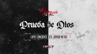 Lapiz Conciente - Prueba De Dios ft. Junior Metra