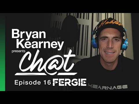 Bryan Kearney pres. CHAT - EP 16 (with Fergie)