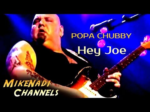 Popa Chubby  - Hey Joe Cover  2011( Jimmy Hendricks)