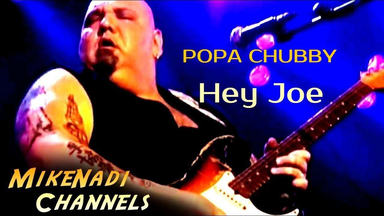 Popa Chubby  - Hey Joe Cover  2011( Jimmy Hendricks)