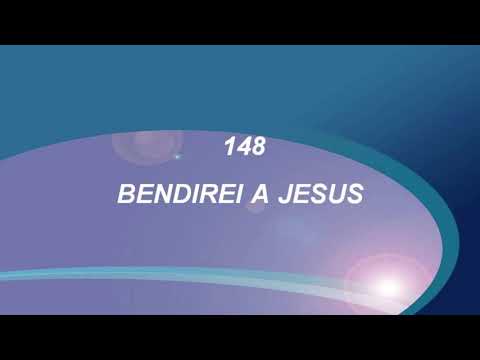 Bendirei a Jesus - Harpa Cristã