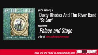 Dusty Rhodes and the River Band - So Low