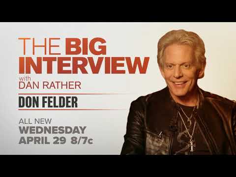 Don Felder - The Big Interview with Dan Rather