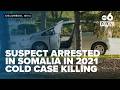 Suspect Arrested In Somalia In 2021 Ohio Cold Case Killing Returned To Face Charges