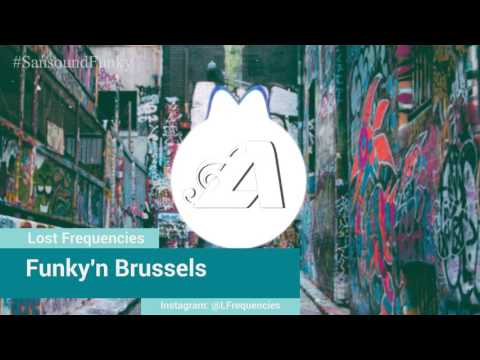 Lost Frequencies - Funky'n Brussels