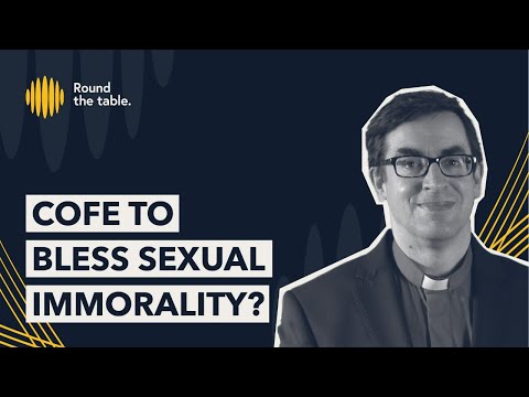 Church of England to bless sexual immorality? | Round the Table