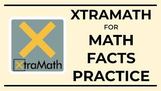 Use XtraMath to Help Students Learn Math Facts