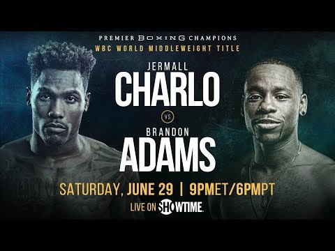 Charlo vs Adams PREVIEW: June 23, 2019 - PBC on Showtime
