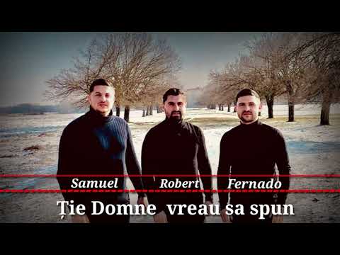 Robert,Fernando si Samuel din Barbulesti-Tie Doamne vreau sa-ti spun 2021 New official