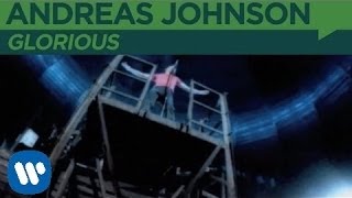 Andreas Johnson - Glorious (Official Music Video)