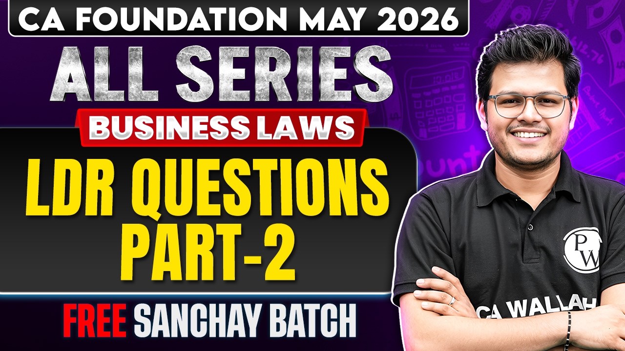CA Foundation Business Laws: LDR Questions Part 2 | ALL Series | May 2026 | CA Chaitanya Jain