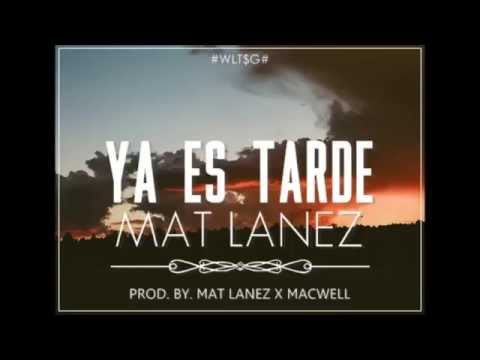 Video Ya Es Tarde (Audio) de Mat Lanez