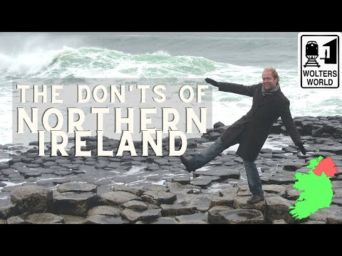 Northern Ireland: The Don'ts of Visiting Northern Ireland