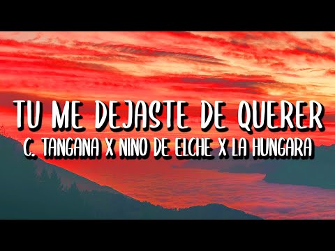 C. Tangana - Tú Me Dejaste De Querer (Letra/Lyrics) ft. Niño de Elche, La Hungara