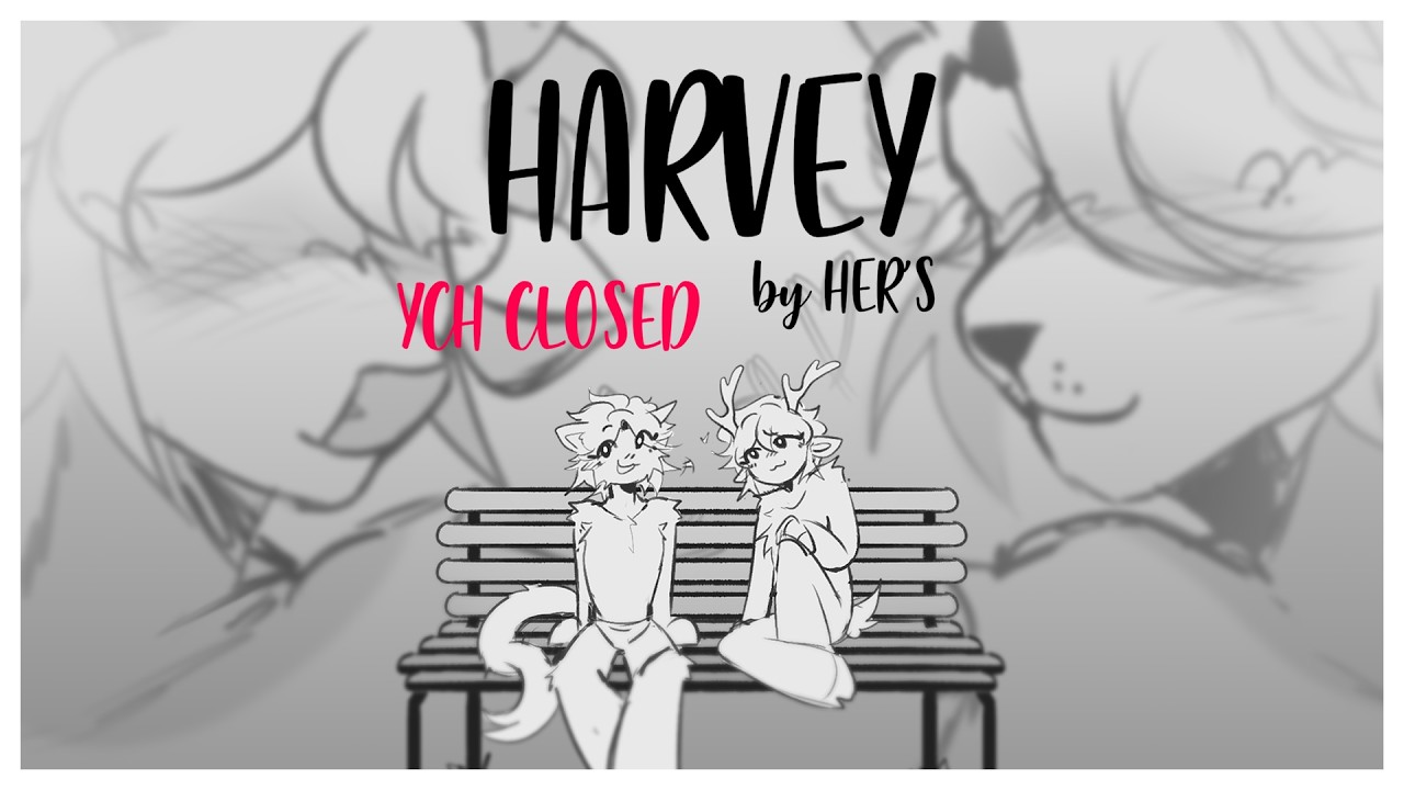 [ YCH CLOSED ] HER'S - HARVEY | animation