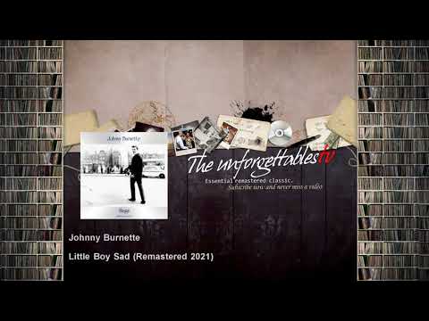 Johnny Burnette - Little Boy Sad - Remastered 2021