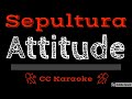 Sepultura • Attitude (CC) [Karaoke Instrumental Lyrics]