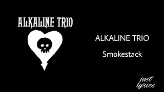 Alkaline Trio - Smokestack (lyric)