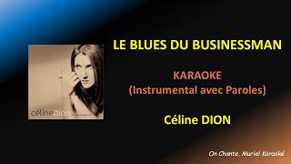 CELINE DION - LE BLUES DU BUSINESSMAN - KARAOKE (HQ)